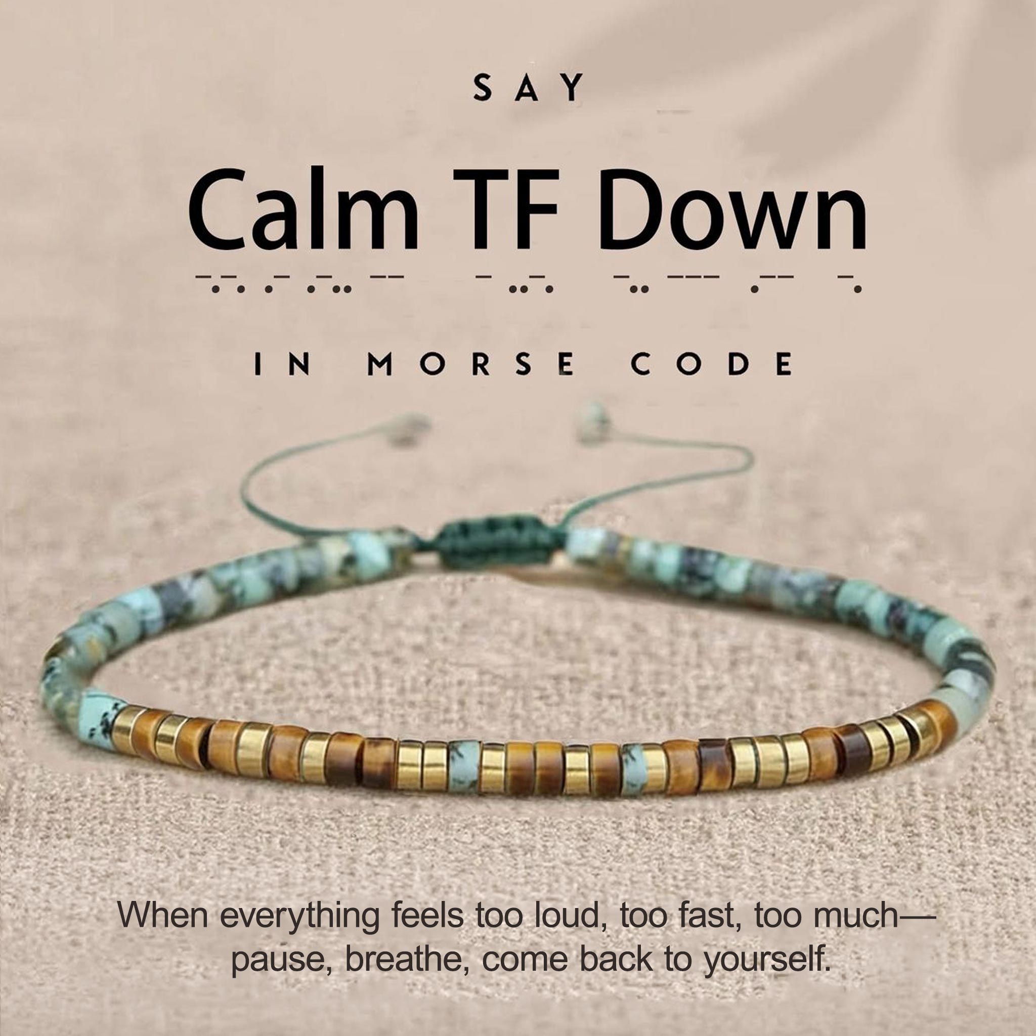 'Calm TF Down' Morse code Bracelet