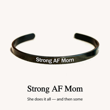 Strong AF Mom Cuff Bracelet-Mother's Day Gift